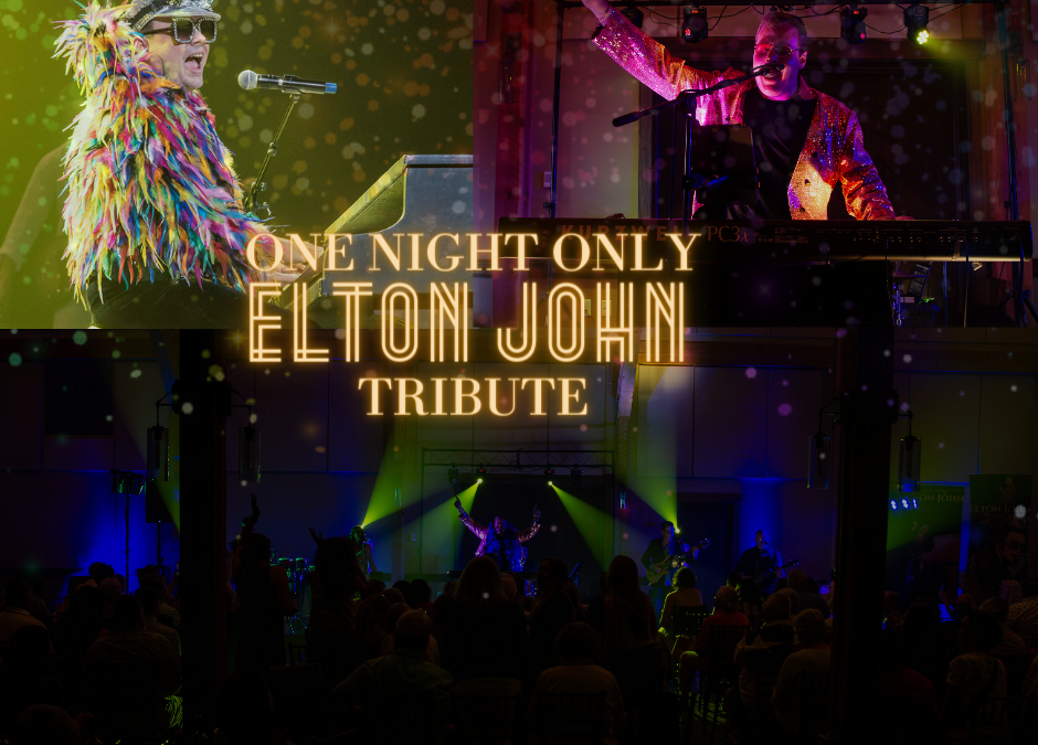 One Night Only” Elton John Tribute RESCHEDULED
