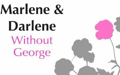 Marlene and Darlene Without George