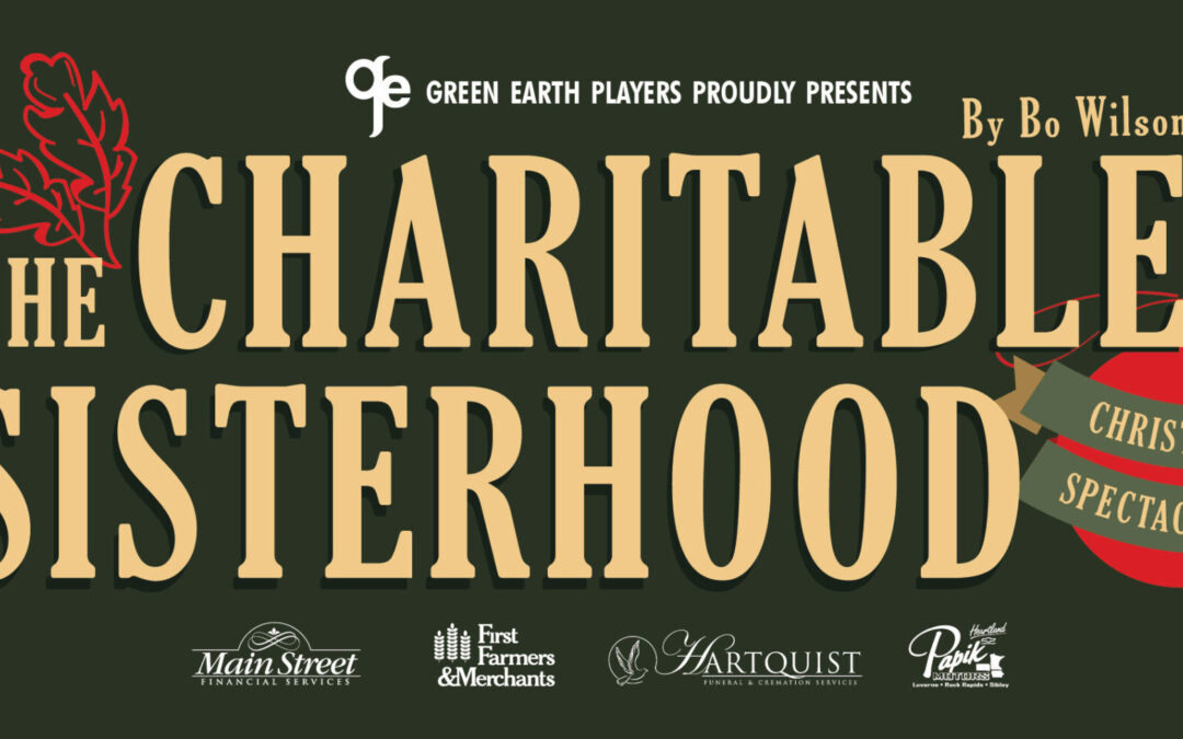 Green Earth Players present “The Charitable Sisterhood”